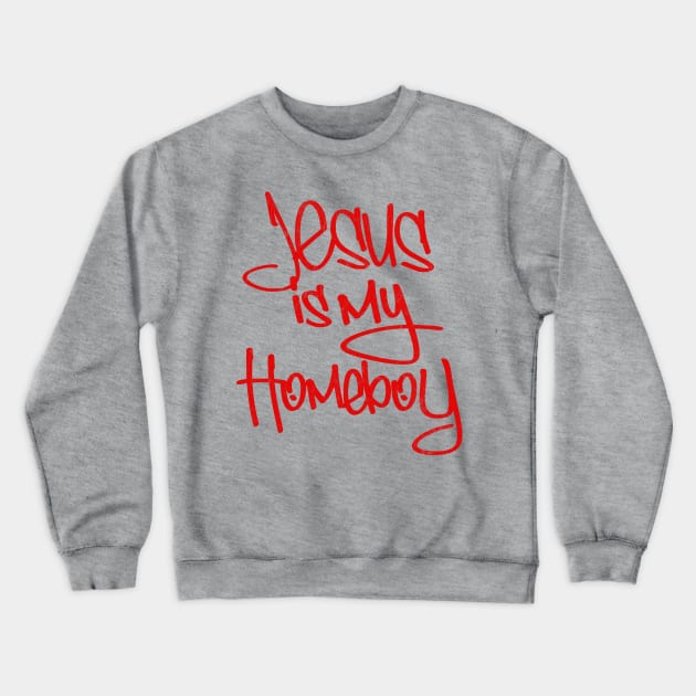 Jesus is My Homeboy -- 80s Retro Crewneck Sweatshirt by DankFutura